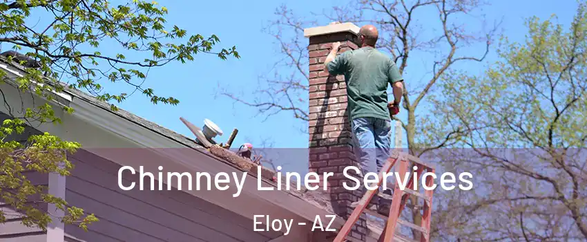 Chimney Liner Services Eloy - AZ